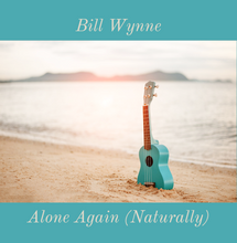 Load image into Gallery viewer, Bill Wynne - &quot;Alone Again (Naturally)&quot; (CD)